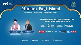 MUTIARA PAGI ISLAMI KERJA SAMA FDKI UIN DATOKARAMA PALU