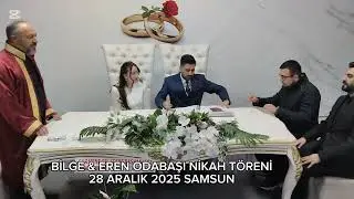 OĞLUM EREN VE GELİNİM BİLGE ODABAŞI 'NIN 28 ARALIK 2025 TARİHİNDE SAMSUN DA KIYILAN NİKAH TÖRENİ