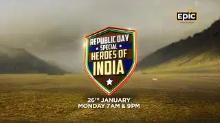 Heroes of India | Republic Day Special | Promo | Epic Tv
