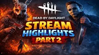 Dead by Daylight | Streaming Highlights Part 2