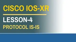 Cisco IOS-XR - Configuring Protocol IS-IS