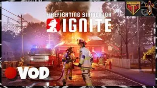 TS314 Archive: BopBop Firefighting Simulator: Ignite [1-2-2025]