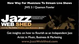 JazzWebShed 3 / New Way For Musicians To Stream Live Shows