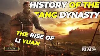 History Of The Tang Dynasty - Conqueror's Blade Season 8 - The Rise Of Li Yuan!