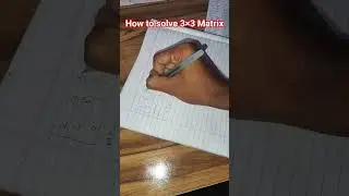 How to solve 3&times;3 matrix .......jst subscribed for more information #engineering #education #matrix