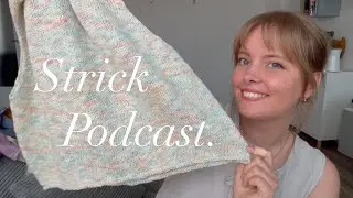 Sommerstrickprojekte + Alien Socken 👽 | Strickpodcast Episode 4