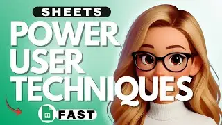 Google Sheets Power User Techniques - 2026