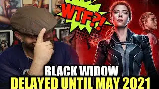 Black Widow DELAYED Until May 2021.......WTF!!!