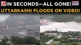 Terrifying Landslide in Uttarkashi | Cloudburst Sparks Flash Flood Horror, Watch | Top News | ET Now