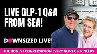 LIVE GLP-1 Q&A! Your Questions our Answers On Board a Cruise Ship!
