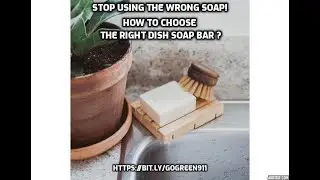 Stop Using the Wrong Soap! How to Choose the Right Dish Soap Bar Today!