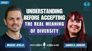 Understanding Before Accepting: The Real Meaning of Diversity