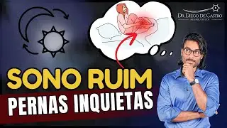 Chega de Agonia! Regularize seu Sono e Acalme as Pernas | Dr Diego de Castro Neurologista