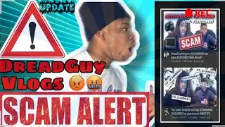 UPDATE!!: Got Scammed By DreadGuyVlogs