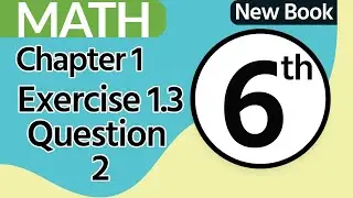 Class 6 Maths Chapter 1 - Class 6 Math Exercise 1.3 Question 2 - 6th Class Math New Book Chapter 1