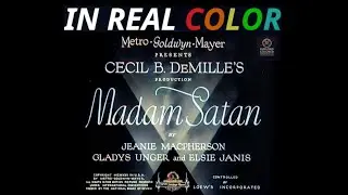 🎭 Madam Satan  (1930) &mdash; In Real Color &mdash; Full Movie &mdash; 1080p