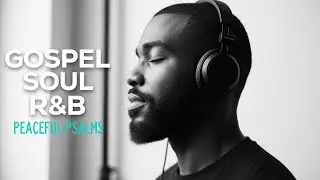 30 Minutes of R&B Prayer Psalms | Soulful Worship for Focus & Reflection