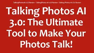 TalkingPhotosAI v3.0 Review - TalkingPhotos AI v3.0 Review - Talking Photos AI v3.0 Review