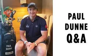 Paul Dunne | Q&A