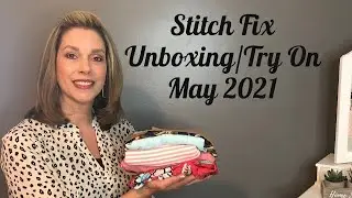 Stitch Fix Unboxing/Try On May 2021 (A Mother's Day Fix!!💕 PLUS $50 Referral Link!!)