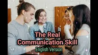 The Real Communication Skill # English Version