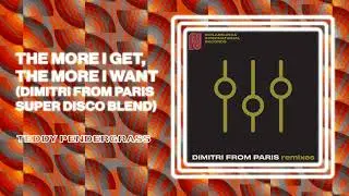 Teddy Pendergrass - The More I Get, The More I Want (Dimitri From Paris Super Disco Blend)
