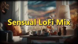 🌙 Chill Vibes Guaranteed: Sensual Lofi Mix [Relaxing Beats 🏞 Laid-back Grooves 🌌 Dreamy Melodies ✨