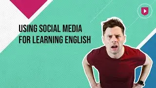 Using social media for learning English