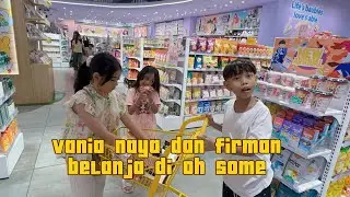 KESERUAN VANIA NAYA DAN FIRMAN BELANJA DI OH SOME