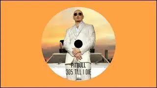 Pitbull - 305 Till I Die (Pitbull Only)        (Rare)