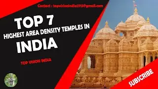 India - Top 7 Temples with the highest area density | Top Vision India
