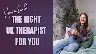 How do I find the right UK-based therapist for me?