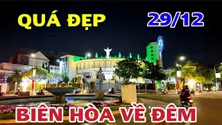 QUÁ ĐẸP BIÊN HÒA VỀ ĐÊM .