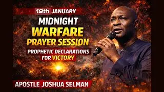 MIDNIGHT WARFARE PRAYER SESSION | PROPHETIC DECLARATIONS FOR VICTORY | APOSTLE JOSHUA SELMAN