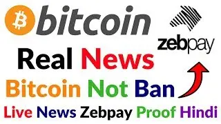 Bitcoin News Update Bitcoin Real News Not Ban in India Zebpay Proof Live News Union budget 2018
