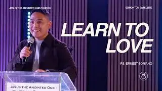 LEARN TO LOVE | Ptr. Ernest Soriano | JA1 Edmonton