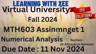 MTH603 Numerical Analysis Assinmnget 1 Fall 2024 Virtual University of Pakistan