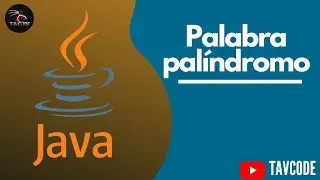 Comprobar si una Palabra es palíndromo  || Curso de Java desde cero