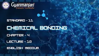 Chemistry | STD 11th | Ch 4 | Chemical Bonding | Lec 10 | ENG | GCI | 08.01.2026