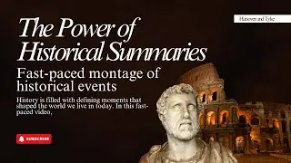 The Power of Historical Summaries | Fast-paced montage of historical events