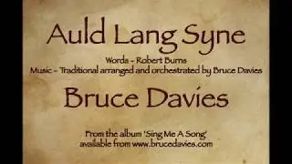 AULD LANG SYNE (with words and translation) - BRUCE DAVIES (R Burns/Trad. arr. B W Davies MCPS/PRS)