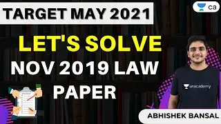 Let's  solve | Nov 2019 Law Paper  | Target May 21 | CA Final | Abhishek Bansal