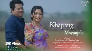 Khapang Mwsajak | New Kokborok Song 2025 | Chanakya & Rumi | Kokborok Video 2025