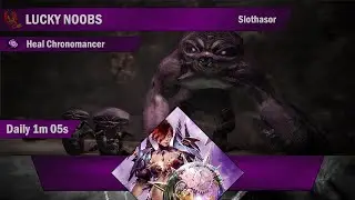 Lucky Noobs [LN] Daily Slothasor 1:05 - Heal Chrono PoV