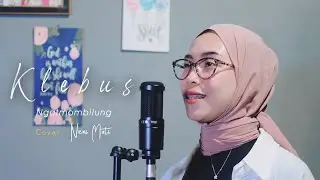 KLEBUS ( NGATMOMBILUNG ) COVER BY NENI MUTI