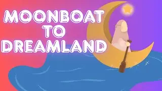 Moonboat to Dreamland | Soft Baby Lullaby Music