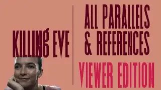 Killing Eve - Parallels & References (Viewers Edition)
