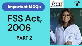 FSSAI II Important MCQs on Food Safety and Standards Act, 2006 II Part 2 II FSS Act, 2006