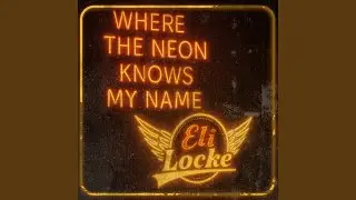 Where the Neon Knows My Name