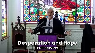 Desperation and Hope | Edited Full Service | 8/24/25